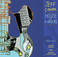 Jeff Ciampa House of Mirrors CD